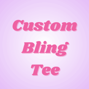 Custom Bling Tee